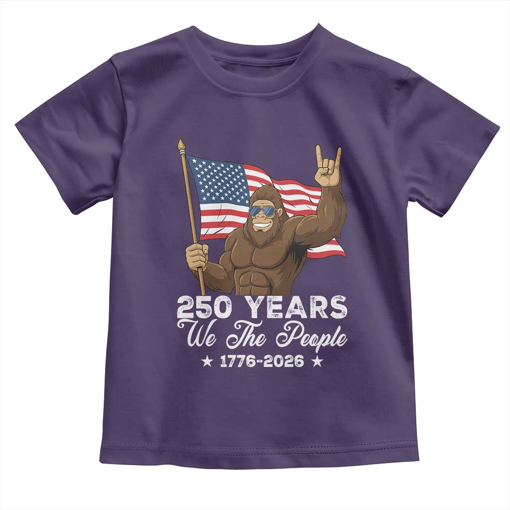 250 Years We The People Bigfoot Toddler T Shirt Funny Patriotic 1776 to 2026 US Semiquincentennial - Wonder Print Shop