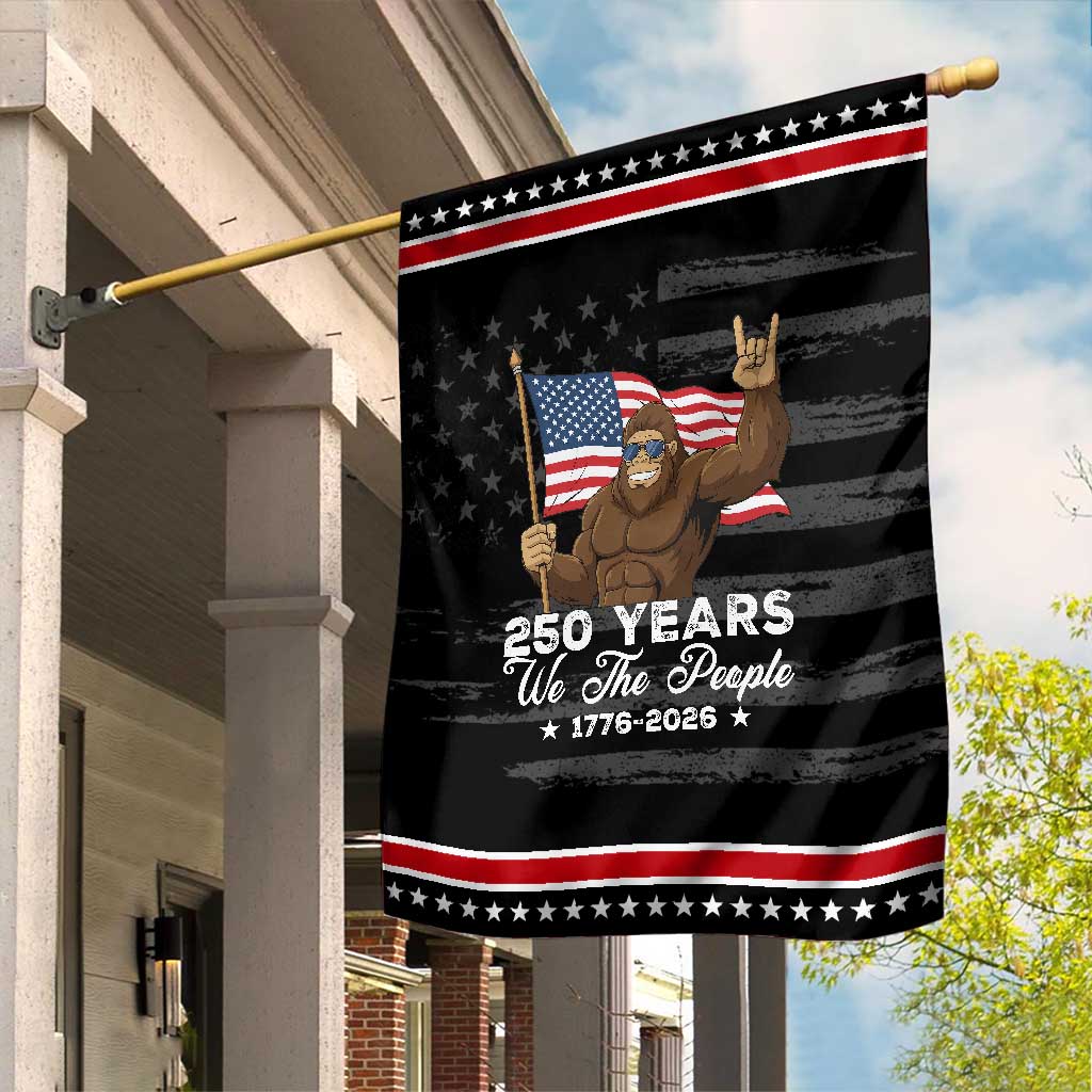 250 Years We The People Bigfoot Garden Flag Funny Patriotic 1776 to 2026 US Semiquincentennial