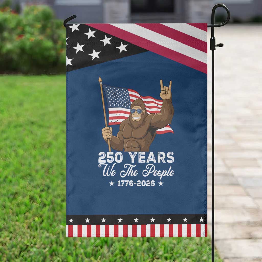 250 Years We The People Bigfoot Garden Flag Funny Patriotic 1776 to 2026 US Semiquincentennial