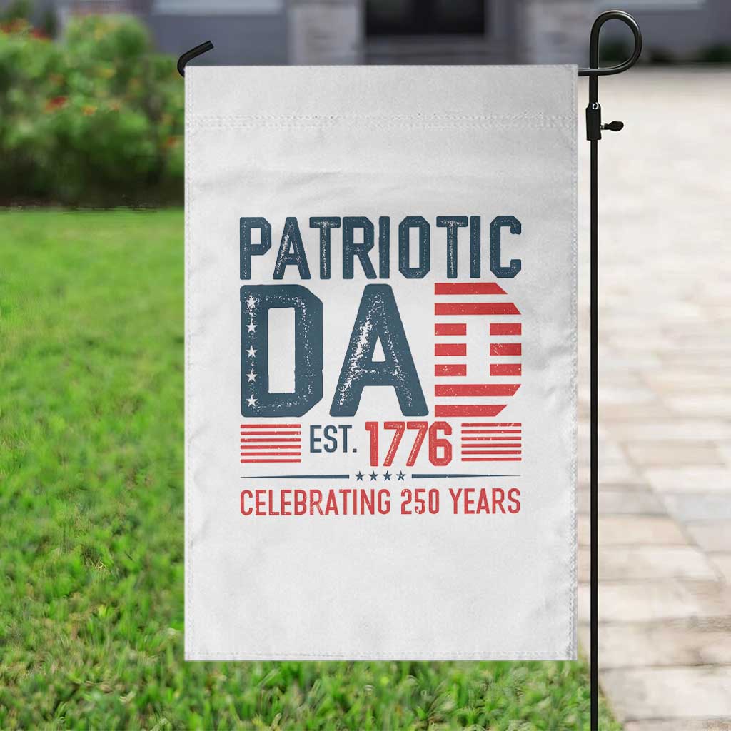 Patriotic Dad 250 Years Garden Flag Est. 1776 Funny USA Semiquincentennial - Wonder Print Shop