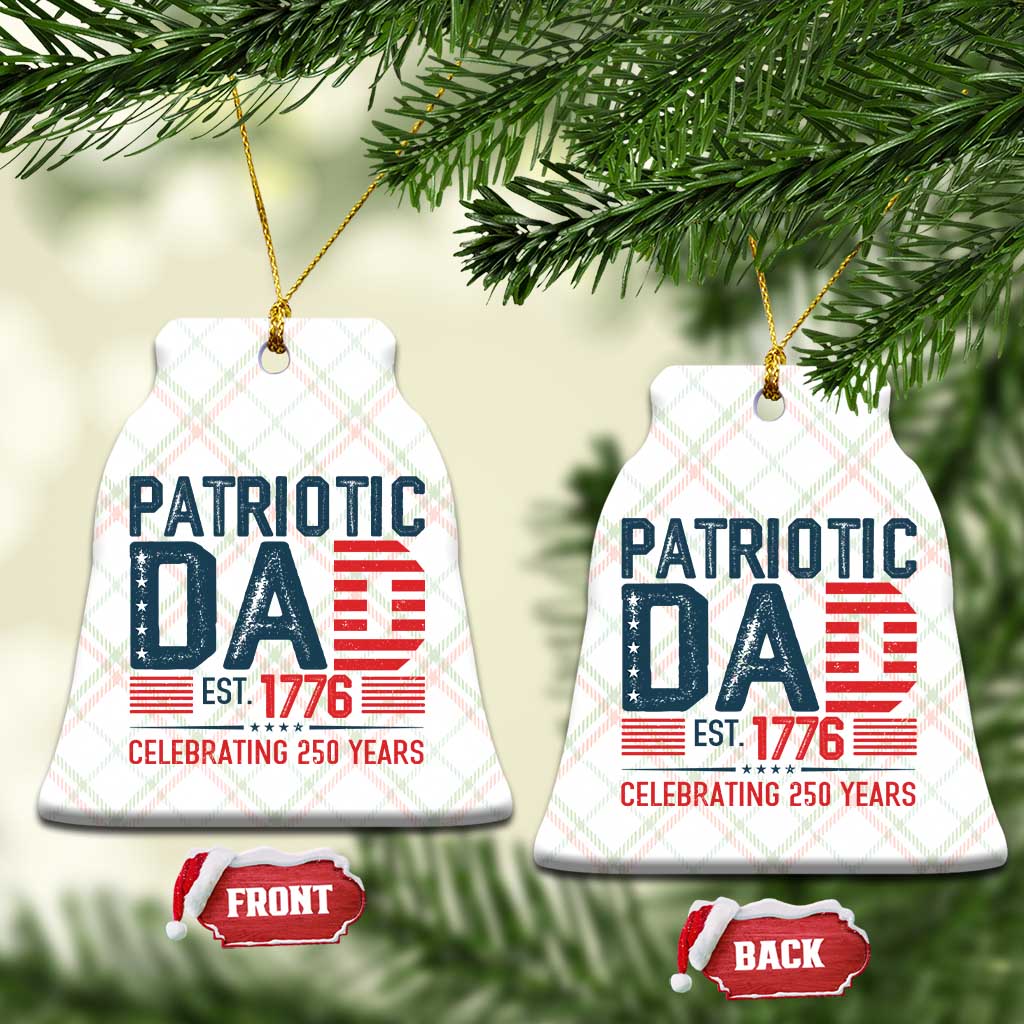 Patriotic Dad 250 Years Ceramic Ornament Est. 1776 Funny USA Semiquincentennial - Wonder Print Shop
