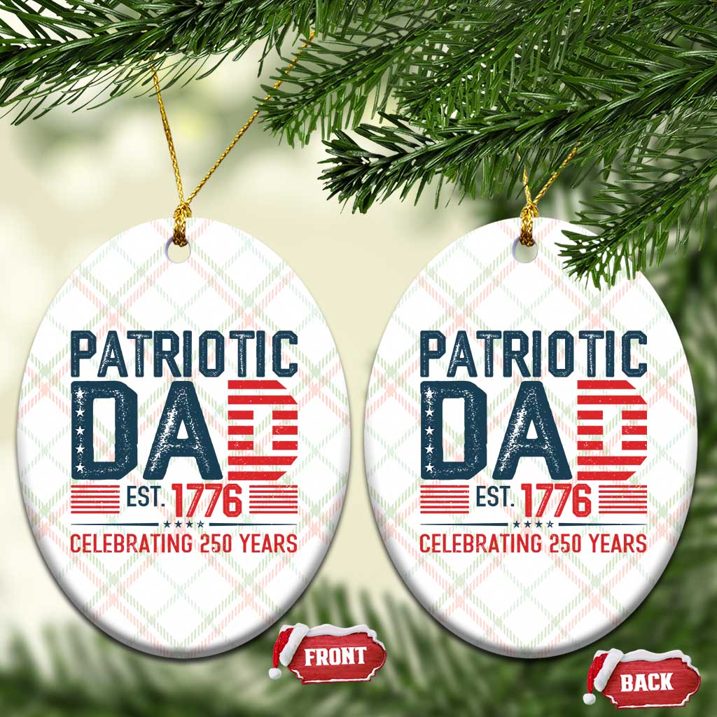 Patriotic Dad 250 Years Ceramic Ornament Est. 1776 Funny USA Semiquincentennial - Wonder Print Shop