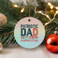 Patriotic Dad 250 Years Ceramic Ornament Est. 1776 Funny USA Semiquincentennial - Wonder Print Shop