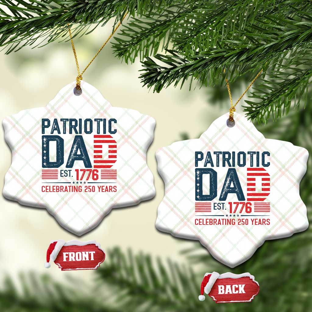 Patriotic Dad 250 Years Ceramic Ornament Est. 1776 Funny USA Semiquincentennial - Wonder Print Shop