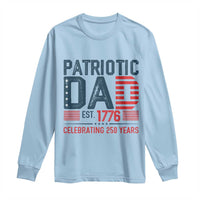 Patriotic Dad 250 Years Long Sleeve Shirt Est. 1776 Funny USA Semiquincentennial - Wonder Print Shop