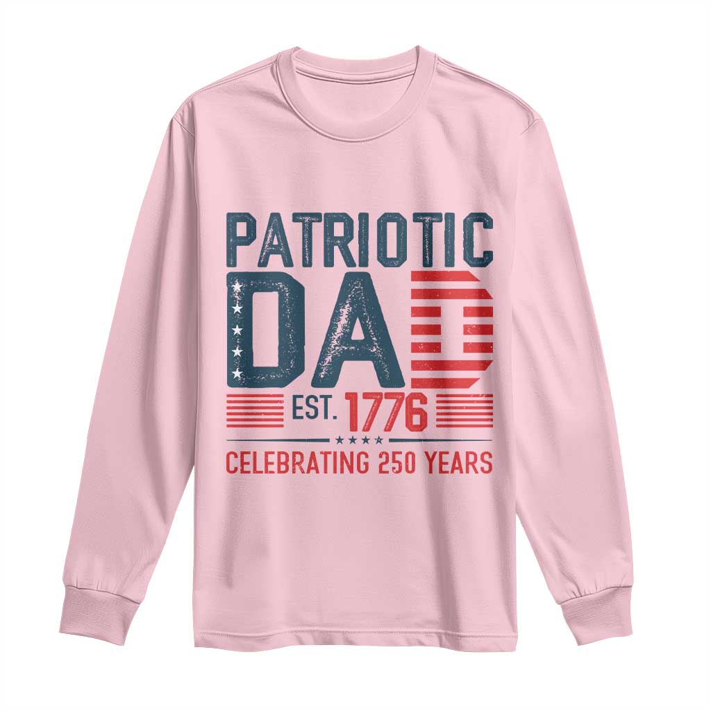 Patriotic Dad 250 Years Long Sleeve Shirt Est. 1776 Funny USA Semiquincentennial - Wonder Print Shop