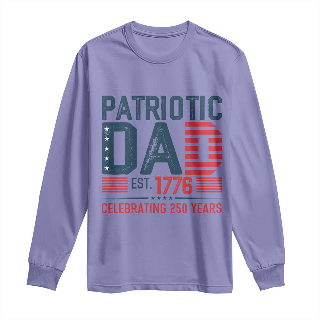 Patriotic Dad 250 Years Long Sleeve Shirt Est. 1776 Funny USA Semiquincentennial - Wonder Print Shop