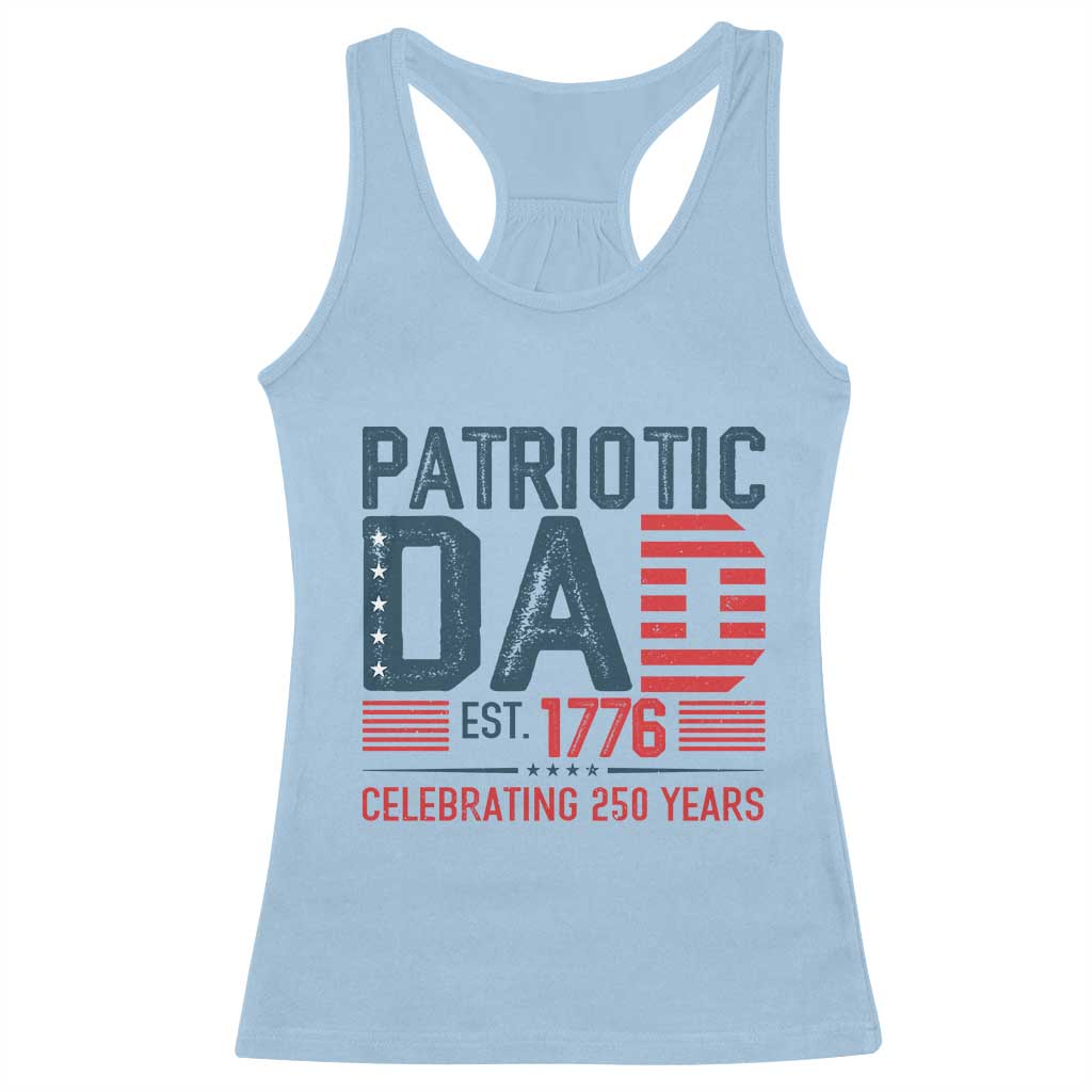 Patriotic Dad 250 Years Racerback Tank Top Est. 1776 Funny USA Semiquincentennial - Wonder Print Shop