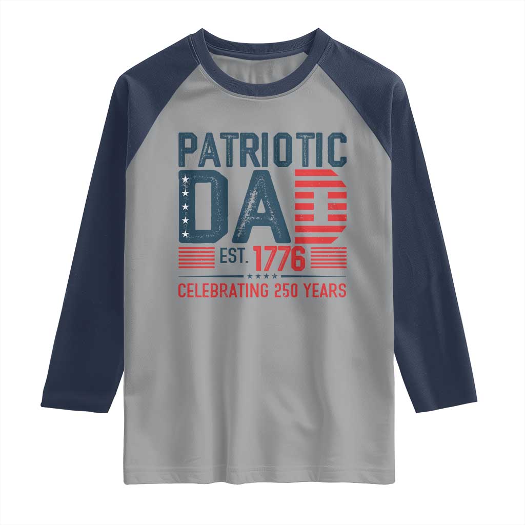 Patriotic Dad 250 Years Raglan Shirt Est. 1776 Funny USA Semiquincentennial - Wonder Print Shop