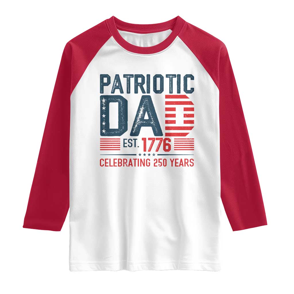 Patriotic Dad 250 Years Raglan Shirt Est. 1776 Funny USA Semiquincentennial - Wonder Print Shop