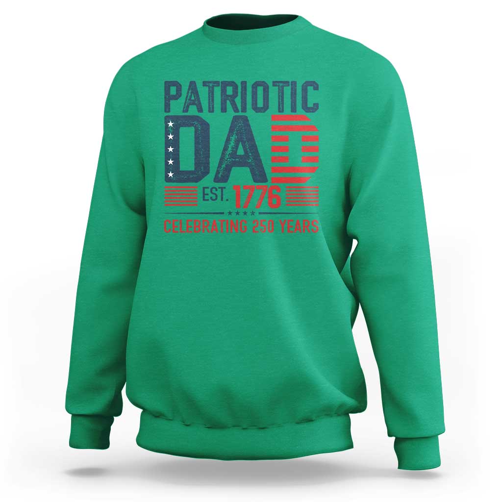 Patriotic Dad 250 Years Sweatshirt Est. 1776 Funny USA Semiquincentennial - Wonder Print Shop
