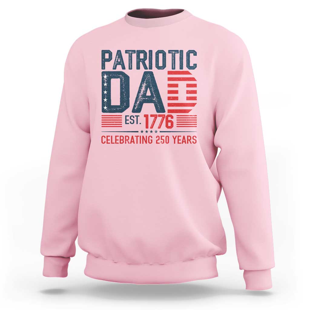 Patriotic Dad 250 Years Sweatshirt Est. 1776 Funny USA Semiquincentennial - Wonder Print Shop