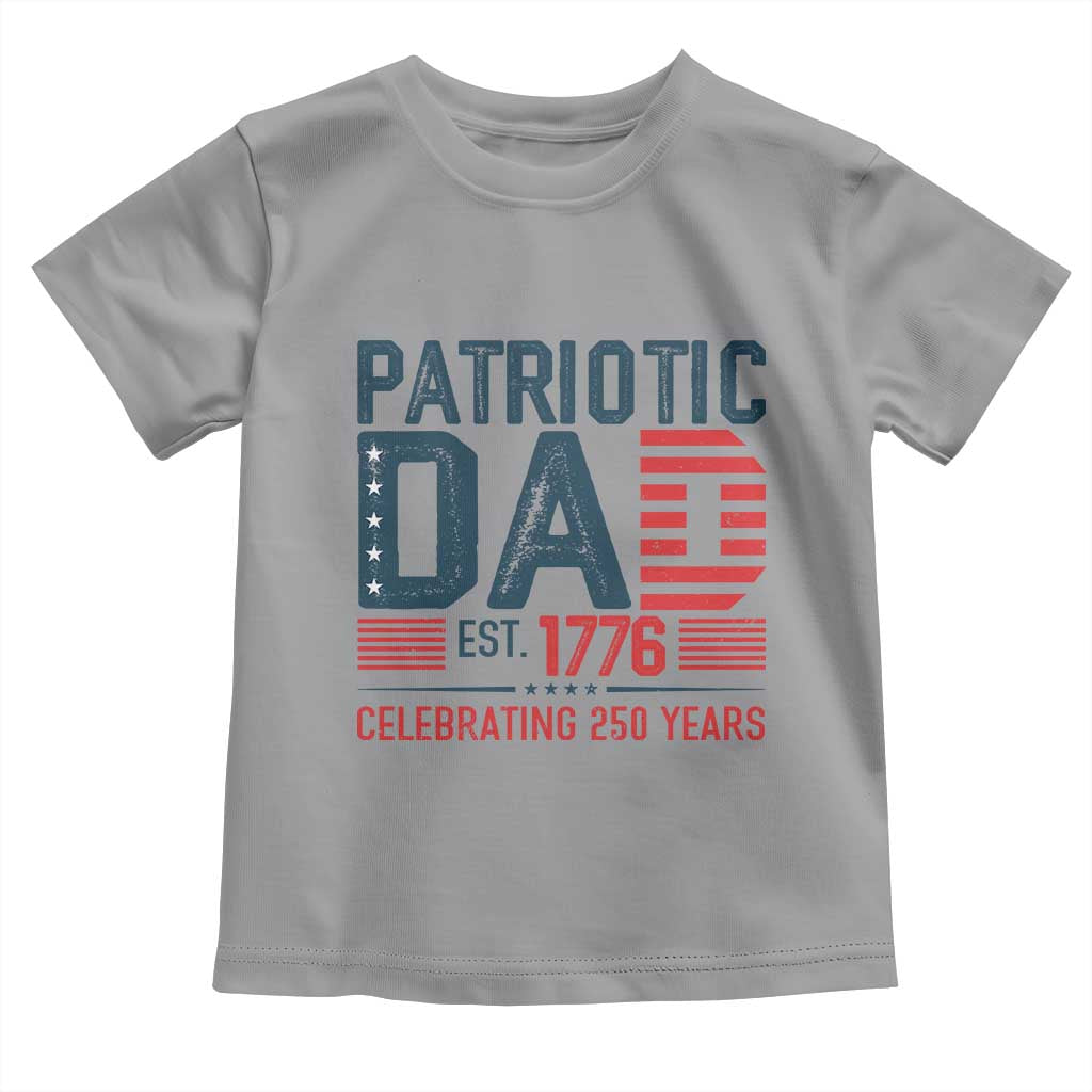 Patriotic Dad 250 Years Toddler T Shirt Est. 1776 Funny USA Semiquincentennial - Wonder Print Shop