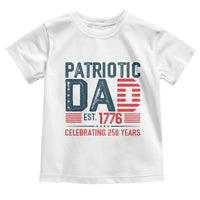 Patriotic Dad 250 Years Toddler T Shirt Est. 1776 Funny USA Semiquincentennial - Wonder Print Shop