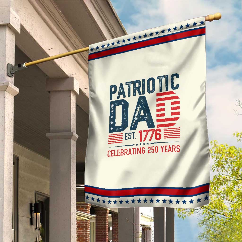 Patriotic Dad 250 Years Garden Flag Est. 1776 Funny USA Semiquincentennial