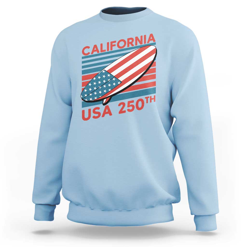 California USA 250th Anniversary Sweatshirt US Semiquincentennial Patriotic Surfboard Graphic - Wonder Print Shop