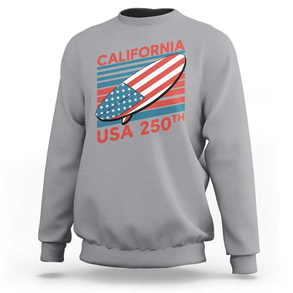 California USA 250th Anniversary Sweatshirt US Semiquincentennial Patriotic Surfboard Graphic - Wonder Print Shop