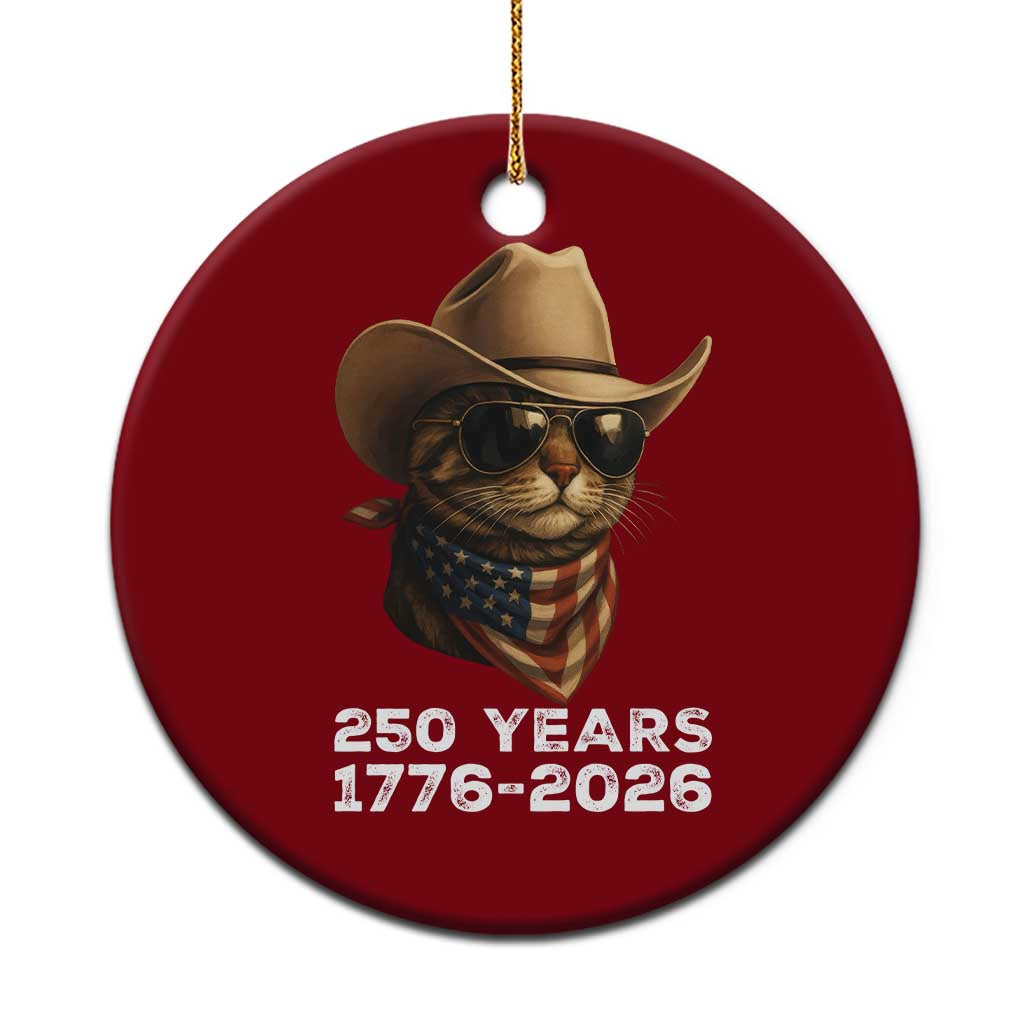 Cool Cowboy Cat 250 Years Ceramic Ornament Funny Patriotic 1776 to 2026 US Semiquincentennial - Wonder Print Shop