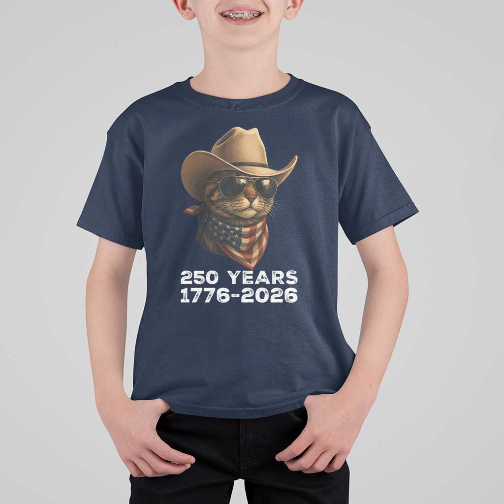 Cool Cowboy Cat 250 Years T Shirt For Kid Funny Patriotic 1776 to 2026 US Semiquincentennial - Wonder Print Shop