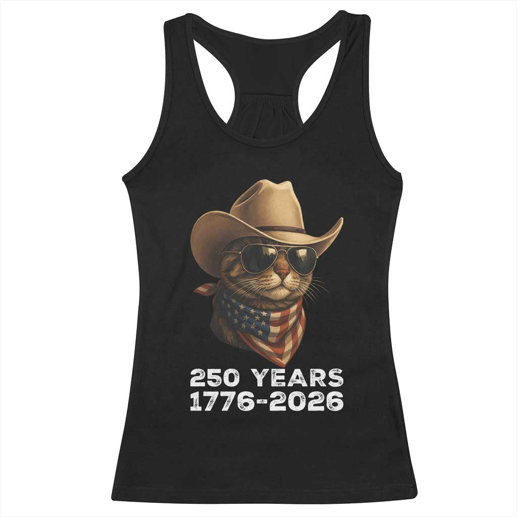 Cool Cowboy Cat 250 Years Racerback Tank Top Funny Patriotic 1776 to 2026 US Semiquincentennial - Wonder Print Shop