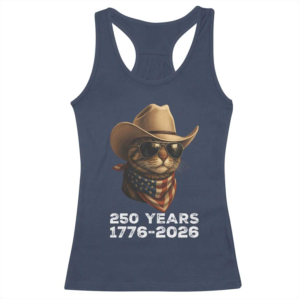 Cool Cowboy Cat 250 Years Racerback Tank Top Funny Patriotic 1776 to 2026 US Semiquincentennial - Wonder Print Shop