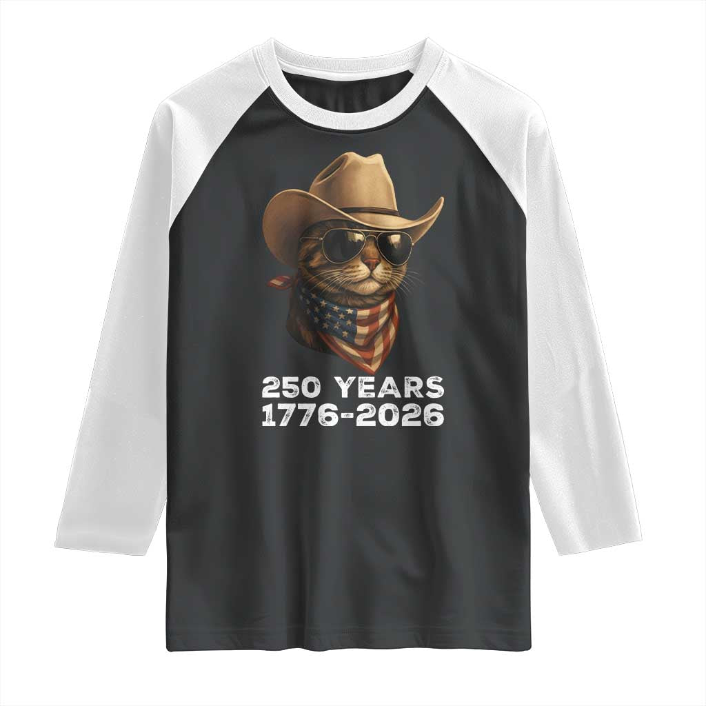 Cool Cowboy Cat 250 Years Raglan Shirt Funny Patriotic 1776 to 2026 US Semiquincentennial - Wonder Print Shop