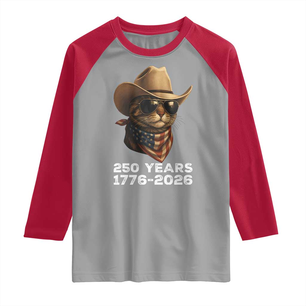 Cool Cowboy Cat 250 Years Raglan Shirt Funny Patriotic 1776 to 2026 US Semiquincentennial - Wonder Print Shop