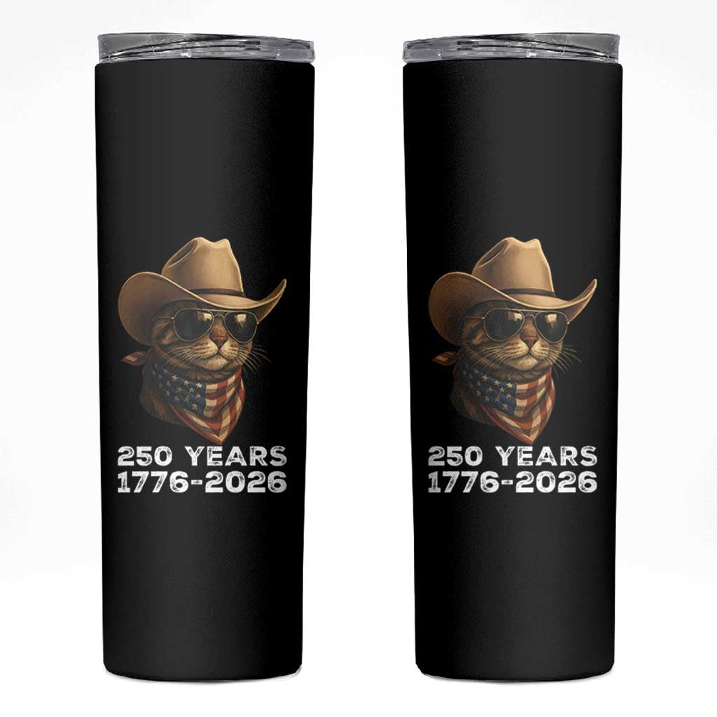 Cool Cowboy Cat 250 Years Skinny Tumbler Funny Patriotic 1776 to 2026 US Semiquincentennial - Wonder Print Shop