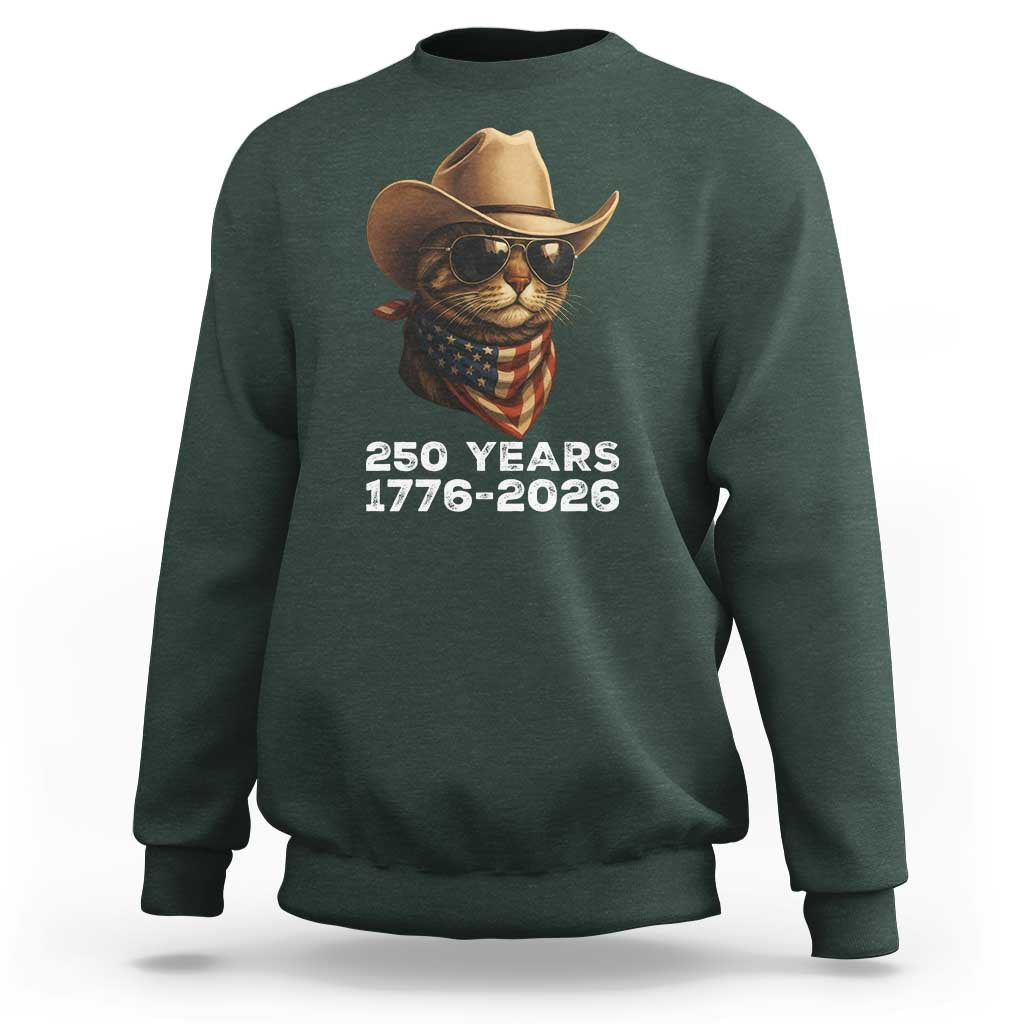 Cool Cowboy Cat 250 Years Sweatshirt Funny Patriotic 1776 to 2026 US Semiquincentennial - Wonder Print Shop