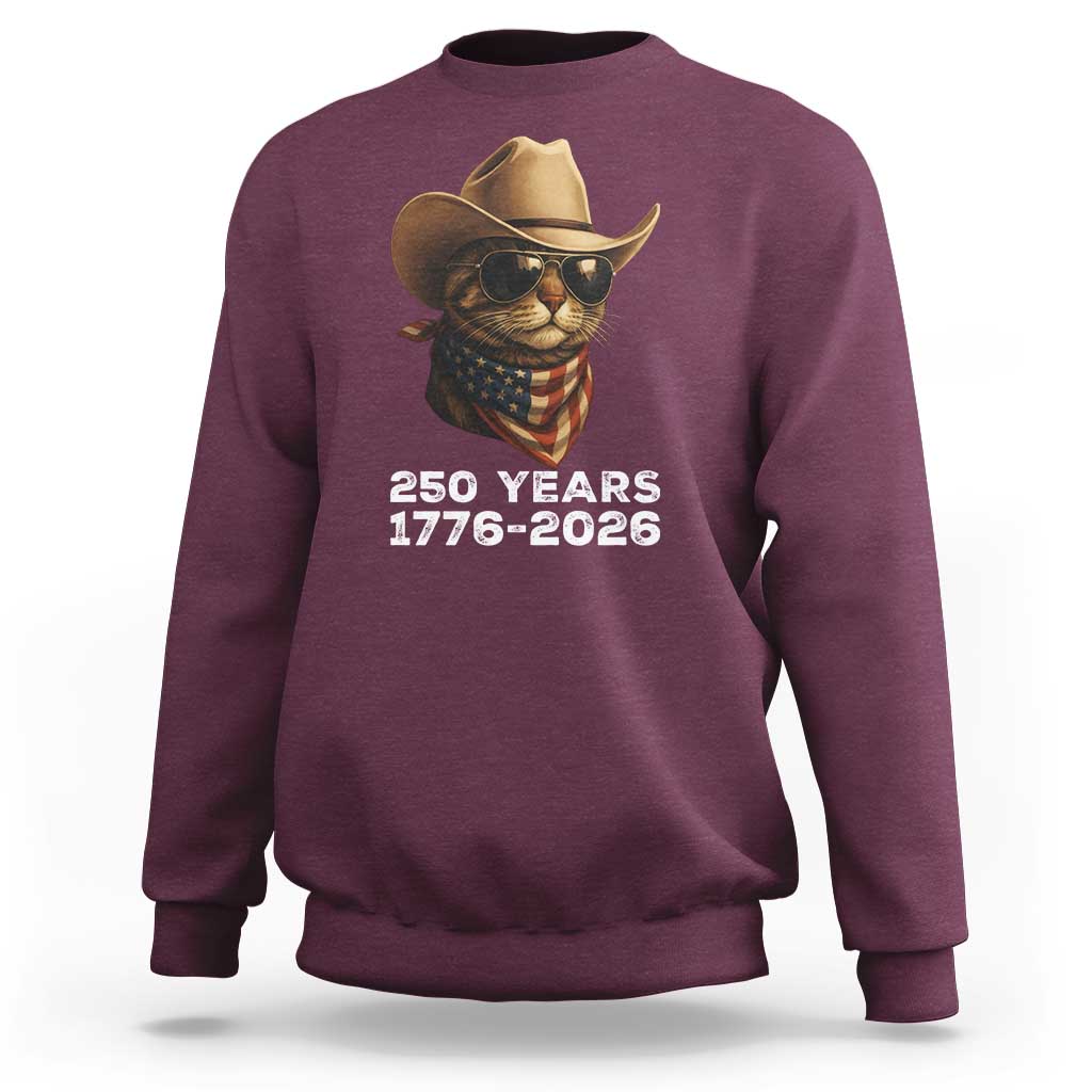 Cool Cowboy Cat 250 Years Sweatshirt Funny Patriotic 1776 to 2026 US Semiquincentennial - Wonder Print Shop
