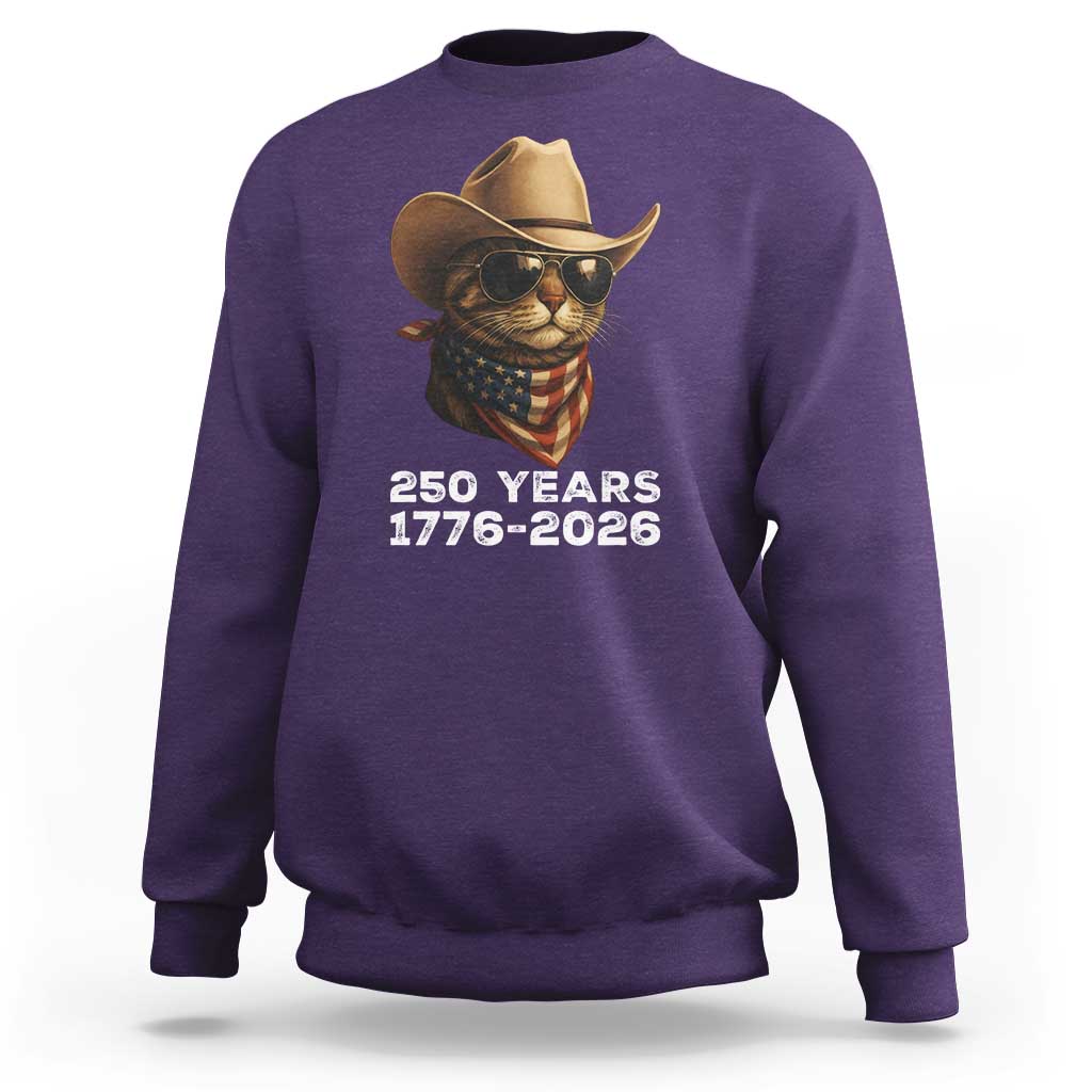 Cool Cowboy Cat 250 Years Sweatshirt Funny Patriotic 1776 to 2026 US Semiquincentennial - Wonder Print Shop