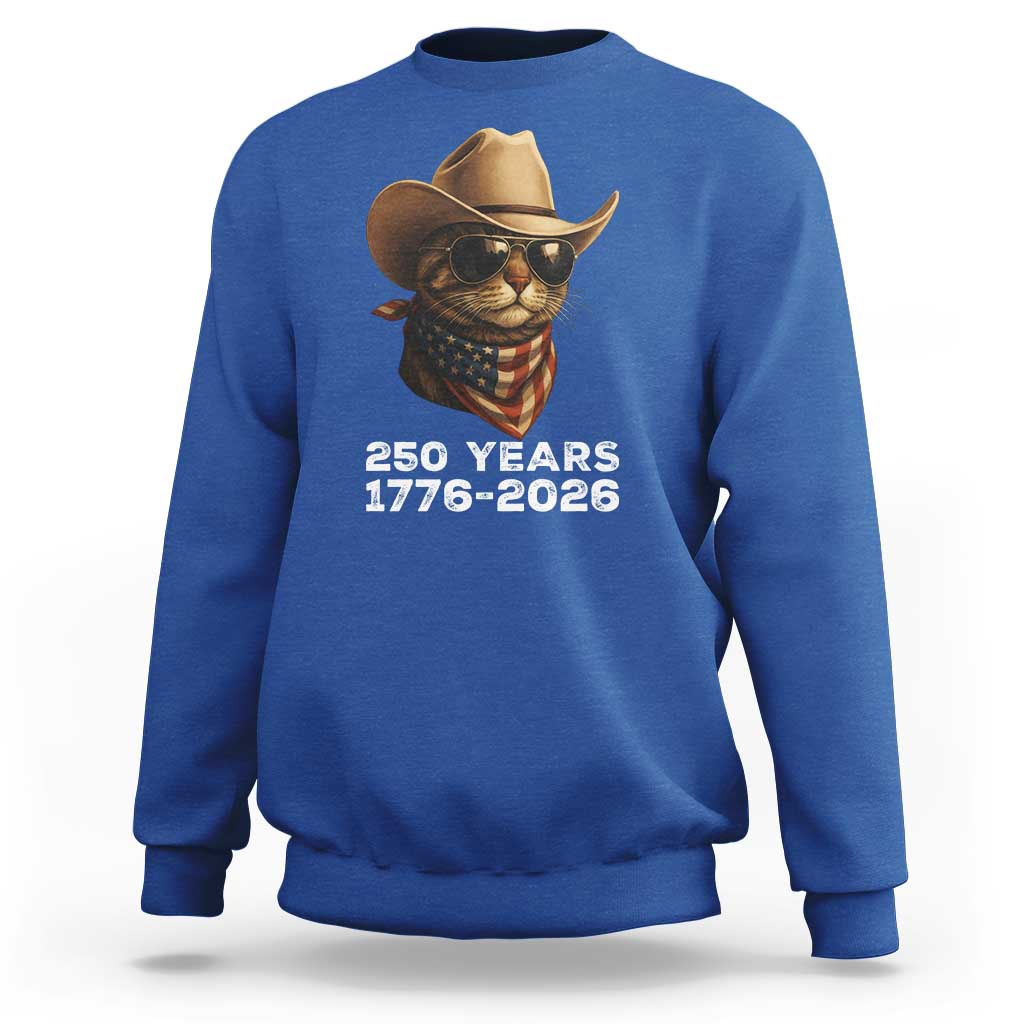 Cool Cowboy Cat 250 Years Sweatshirt Funny Patriotic 1776 to 2026 US Semiquincentennial - Wonder Print Shop