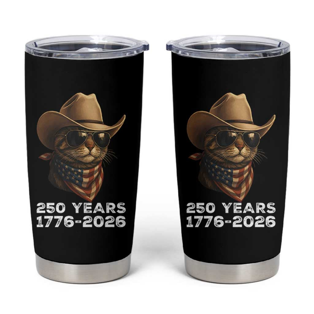 Cool Cowboy Cat 250 Years Tumbler Cup Funny Patriotic 1776 to 2026 US Semiquincentennial - Wonder Print Shop