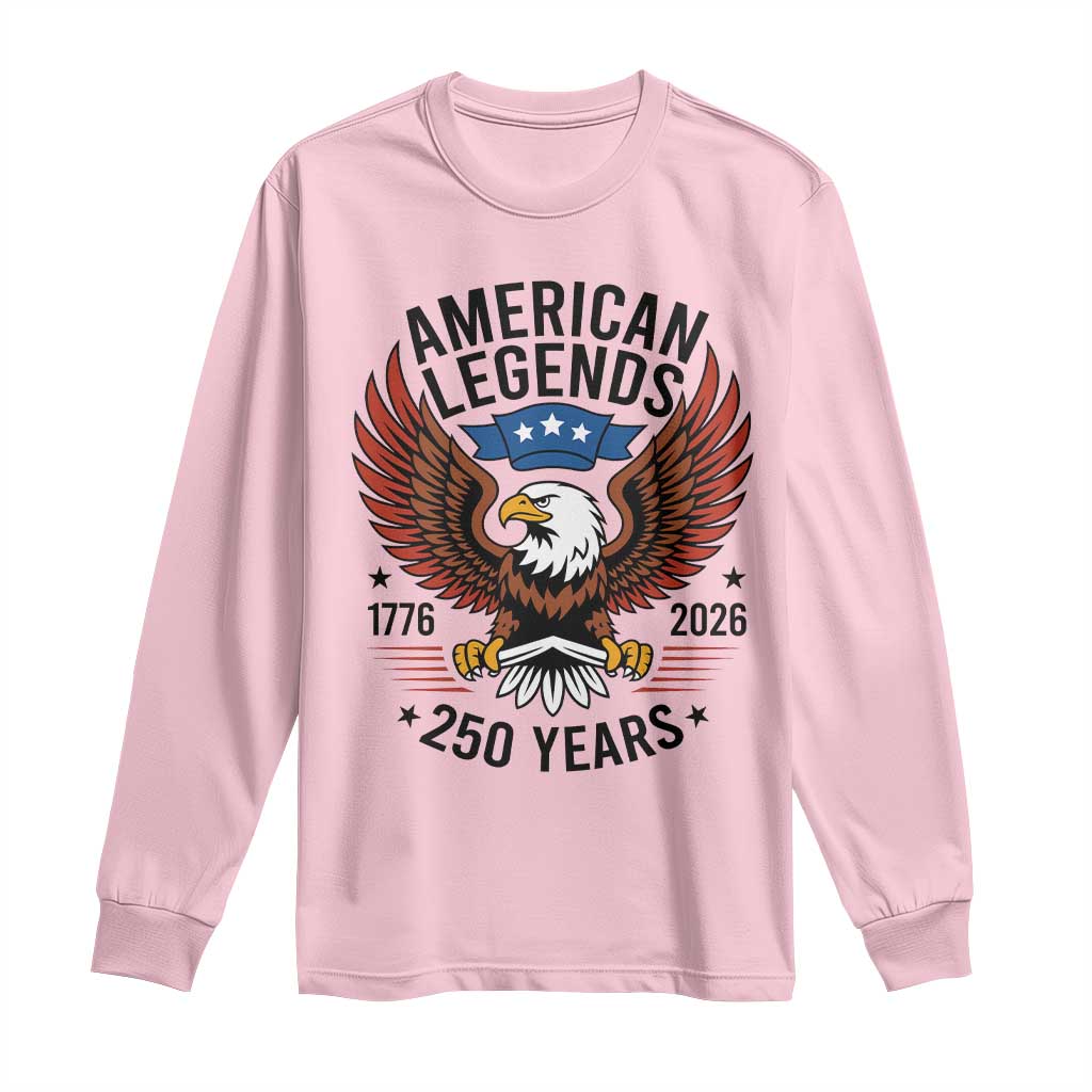 American Legends Eagle Long Sleeve Shirt 250 Years Patriotic Heritage 1776 to 2026 Semiquincentennial - Wonder Print Shop