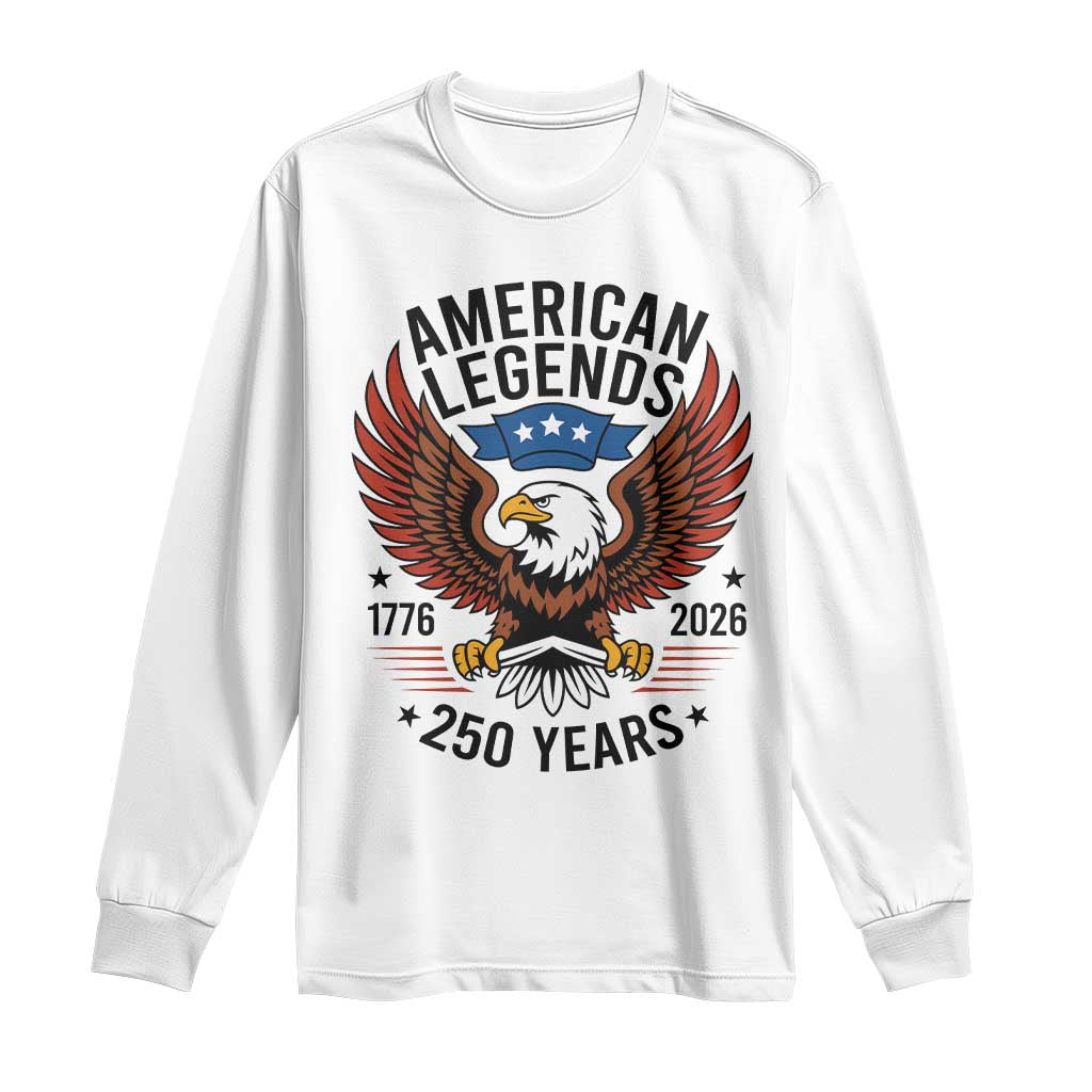 American Legends Eagle Long Sleeve Shirt 250 Years Patriotic Heritage 1776 to 2026 Semiquincentennial - Wonder Print Shop