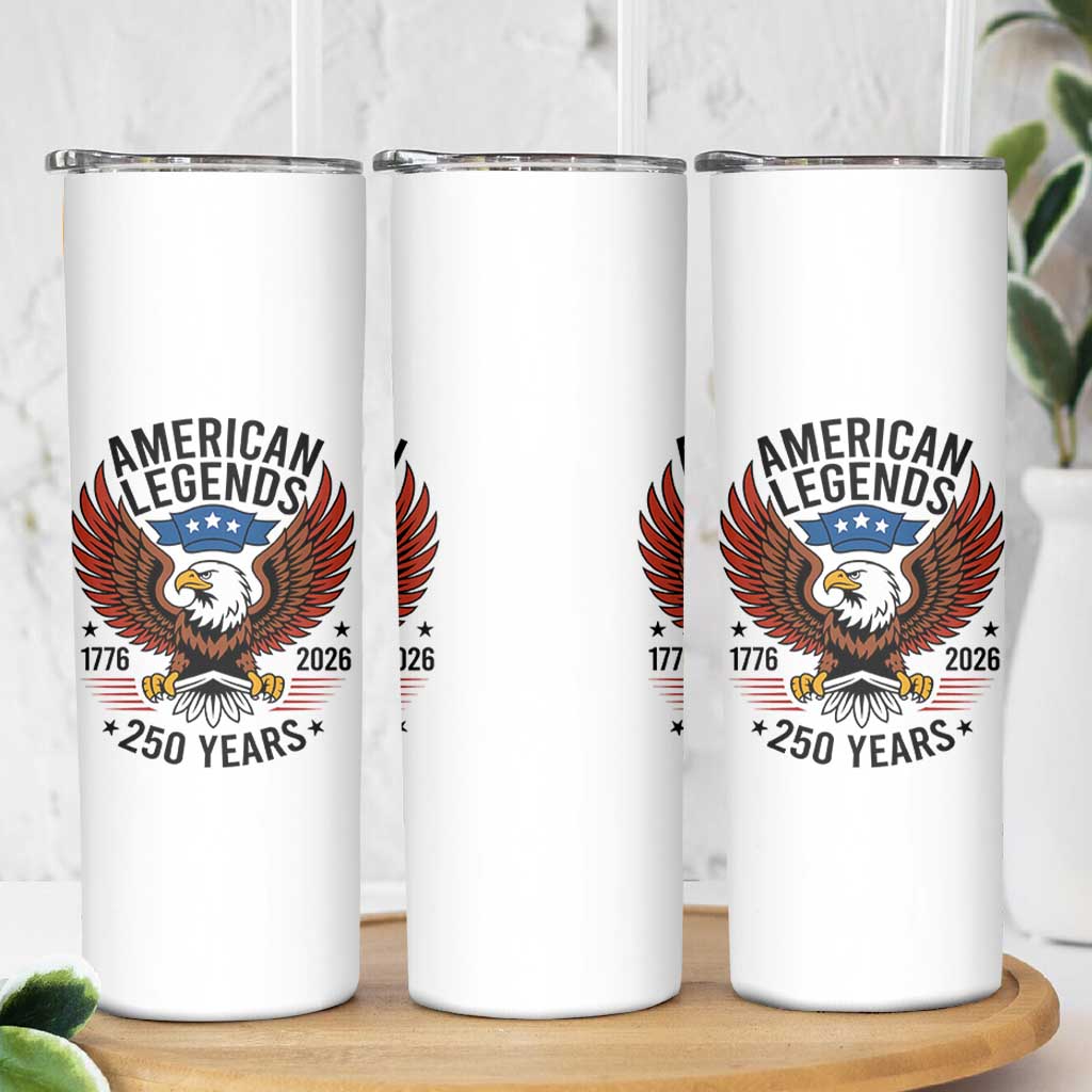 American Legends Eagle Skinny Tumbler 250 Years Patriotic Heritage 1776 to 2026 Semiquincentennial - Wonder Print Shop