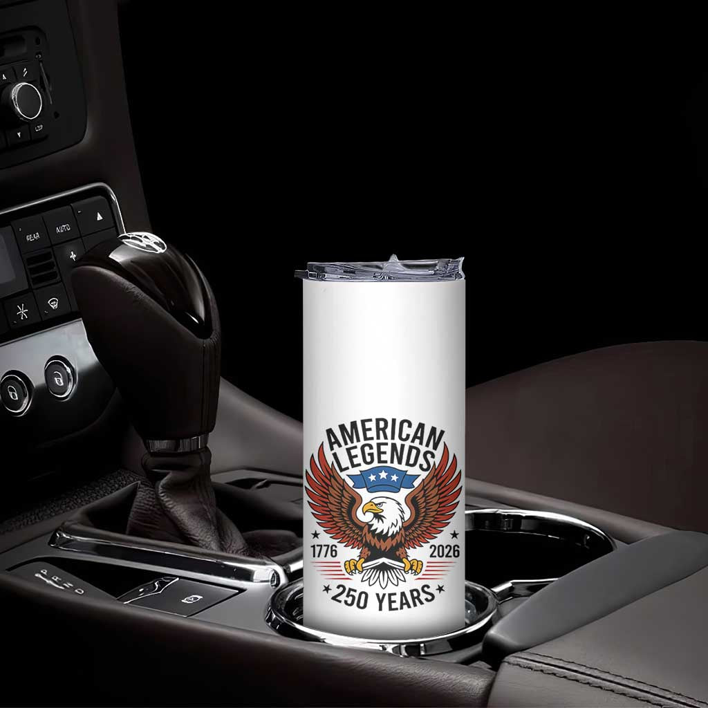 American Legends Eagle Skinny Tumbler 250 Years Patriotic Heritage 1776 to 2026 Semiquincentennial - Wonder Print Shop