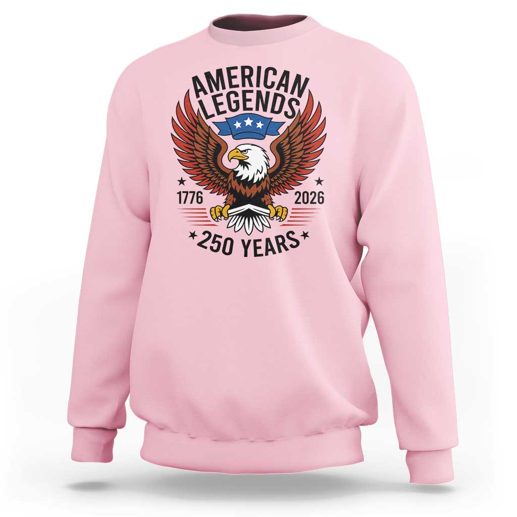 American Legends Eagle Sweatshirt 250 Years Patriotic Heritage 1776 to 2026 Semiquincentennial - Wonder Print Shop
