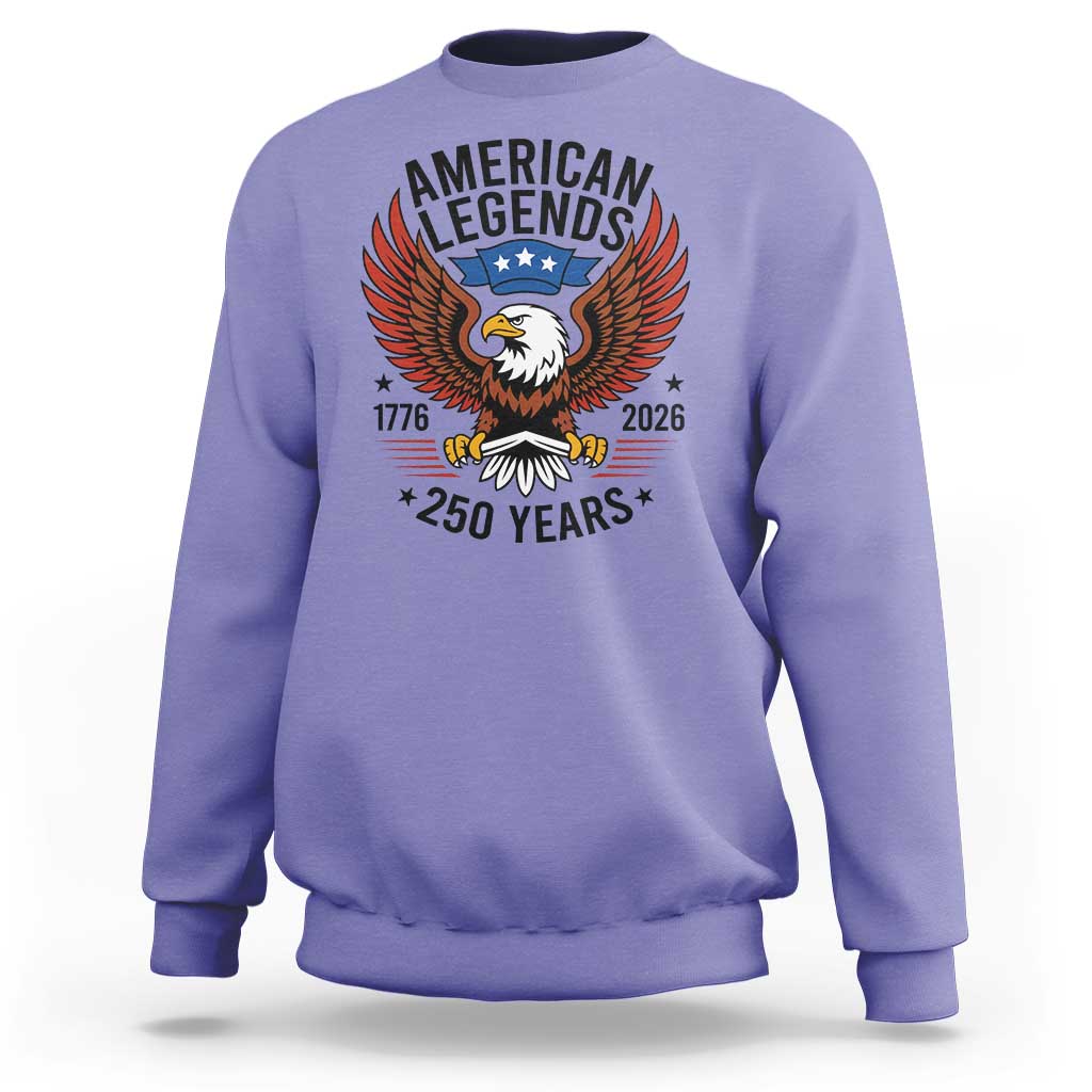 American Legends Eagle Sweatshirt 250 Years Patriotic Heritage 1776 to 2026 Semiquincentennial - Wonder Print Shop