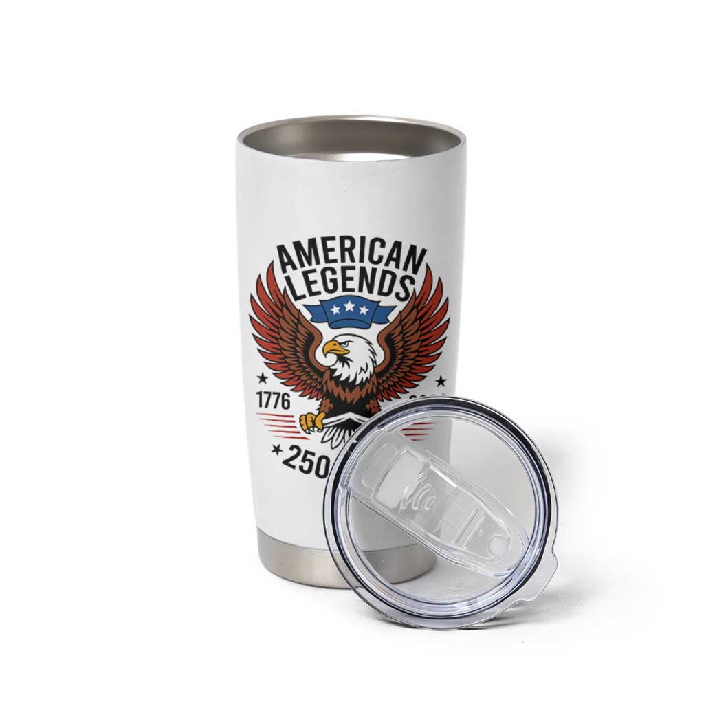 American Legends Eagle Tumbler Cup 250 Years Patriotic Heritage 1776 to 2026 Semiquincentennial - Wonder Print Shop