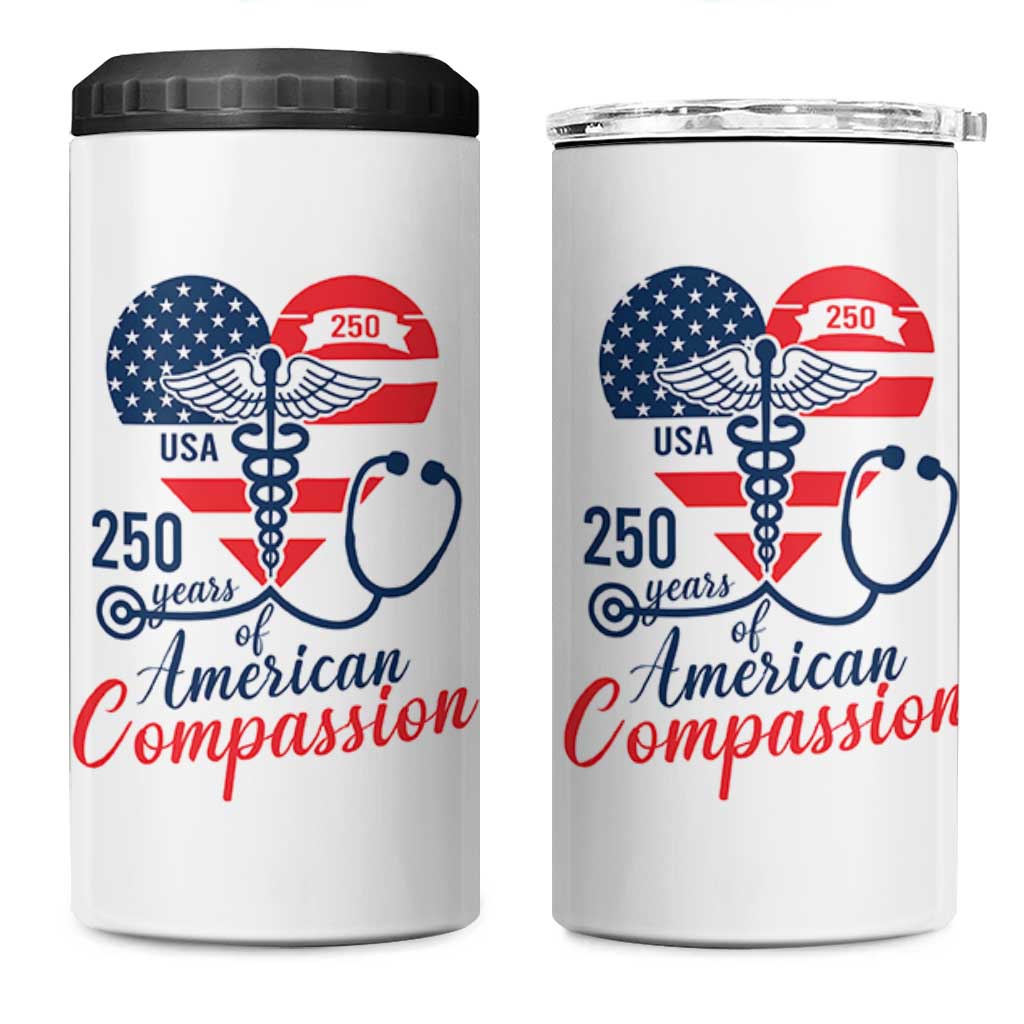 250 Years of American Compassion 4 in 1 Can Cooler Tumbler Patriotic Medical Worker - Wonder Print Shop