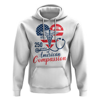 250 Years of American Compassion Hoodie Patriotic Medical Worker - Wonder Print Shop