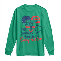 250 Years of American Compassion Long Sleeve Shirt Patriotic Medical Worker - Wonder Print Shop