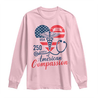 250 Years of American Compassion Long Sleeve Shirt Patriotic Medical Worker - Wonder Print Shop