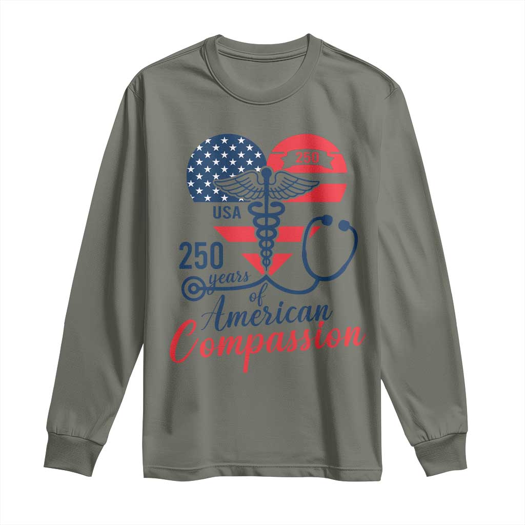 250 Years of American Compassion Long Sleeve Shirt Patriotic Medical Worker - Wonder Print Shop