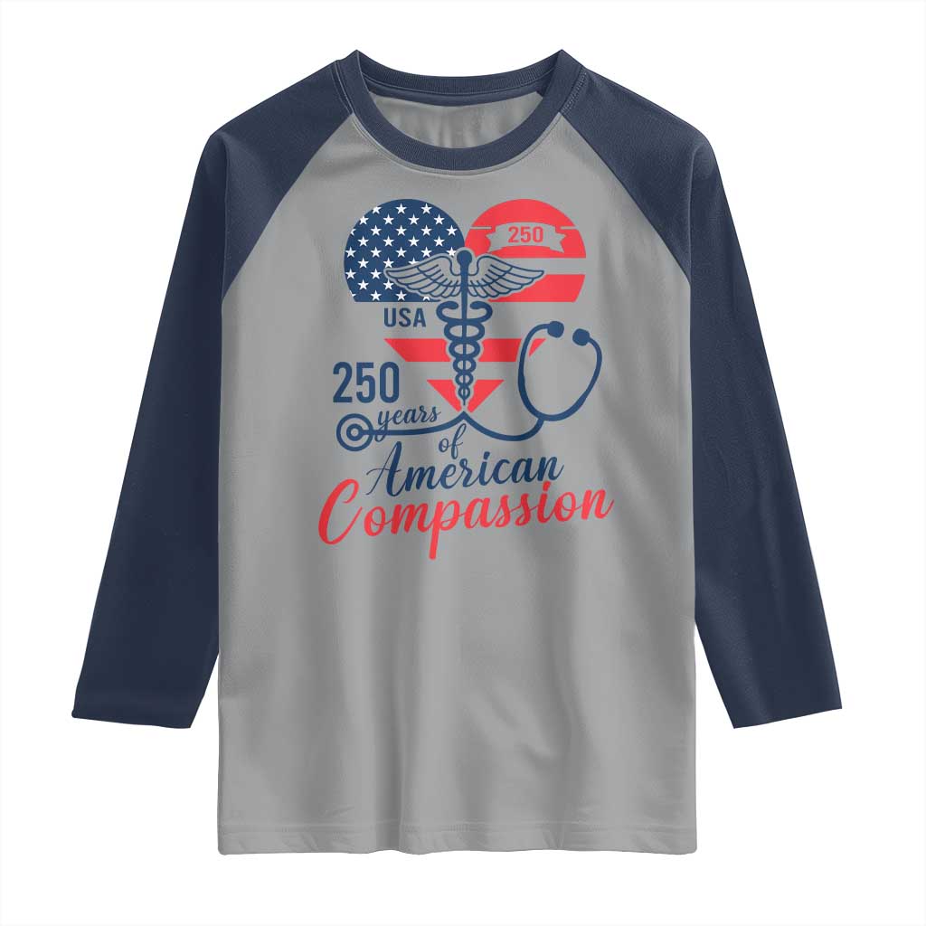 250 Years of American Compassion Raglan Shirt Patriotic Medical Worker - Wonder Print Shop