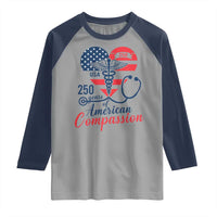 250 Years of American Compassion Raglan Shirt Patriotic Medical Worker - Wonder Print Shop