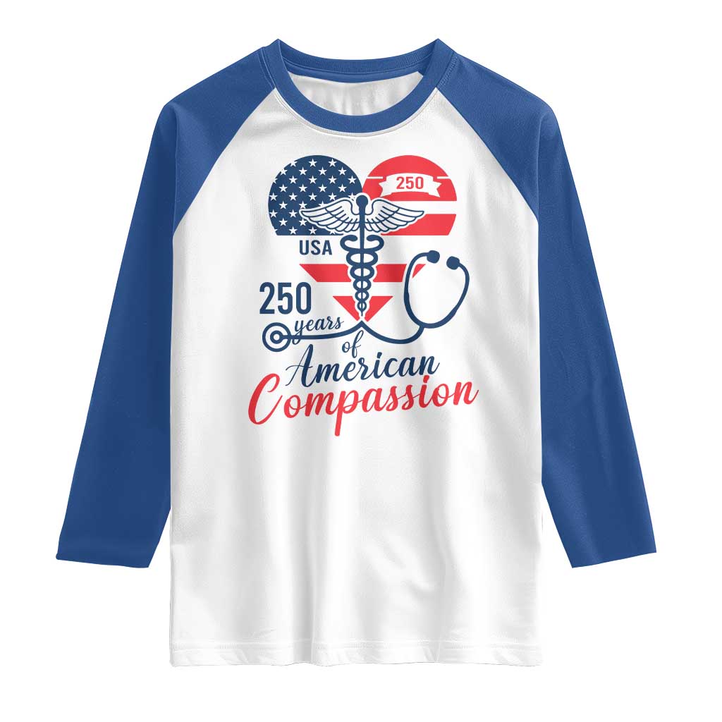 250 Years of American Compassion Raglan Shirt Patriotic Medical Worker - Wonder Print Shop