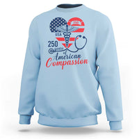 250 Years of American Compassion Sweatshirt Patriotic Medical Worker - Wonder Print Shop
