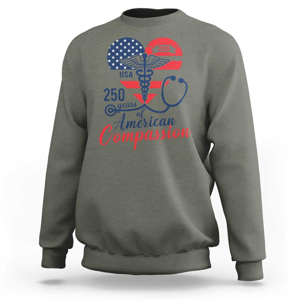 250 Years of American Compassion Sweatshirt Patriotic Medical Worker - Wonder Print Shop